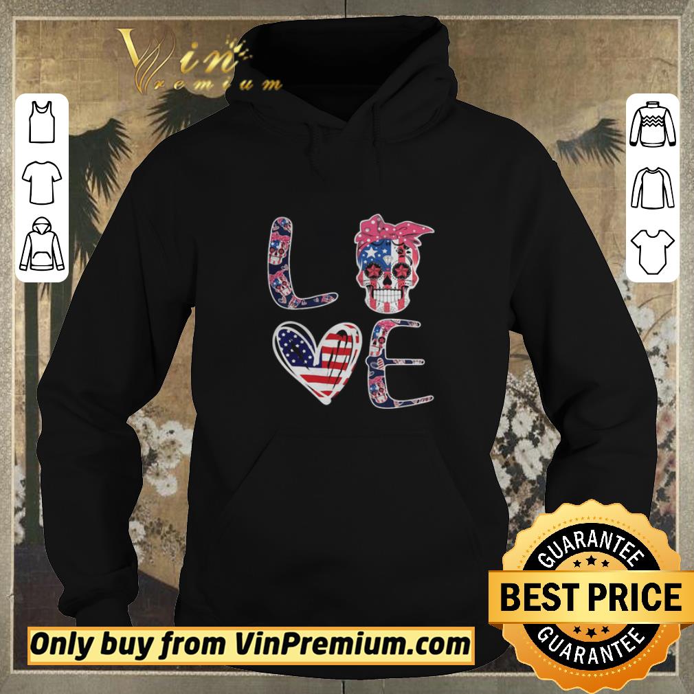 Nice Love skull heart American flag veteran Independence Day shirt sweater 67a94c10 nice love skull heart american flag veteran independence day shirt sweater 4 - Nice Love skull heart American flag veteran Independence Day shirt sweater