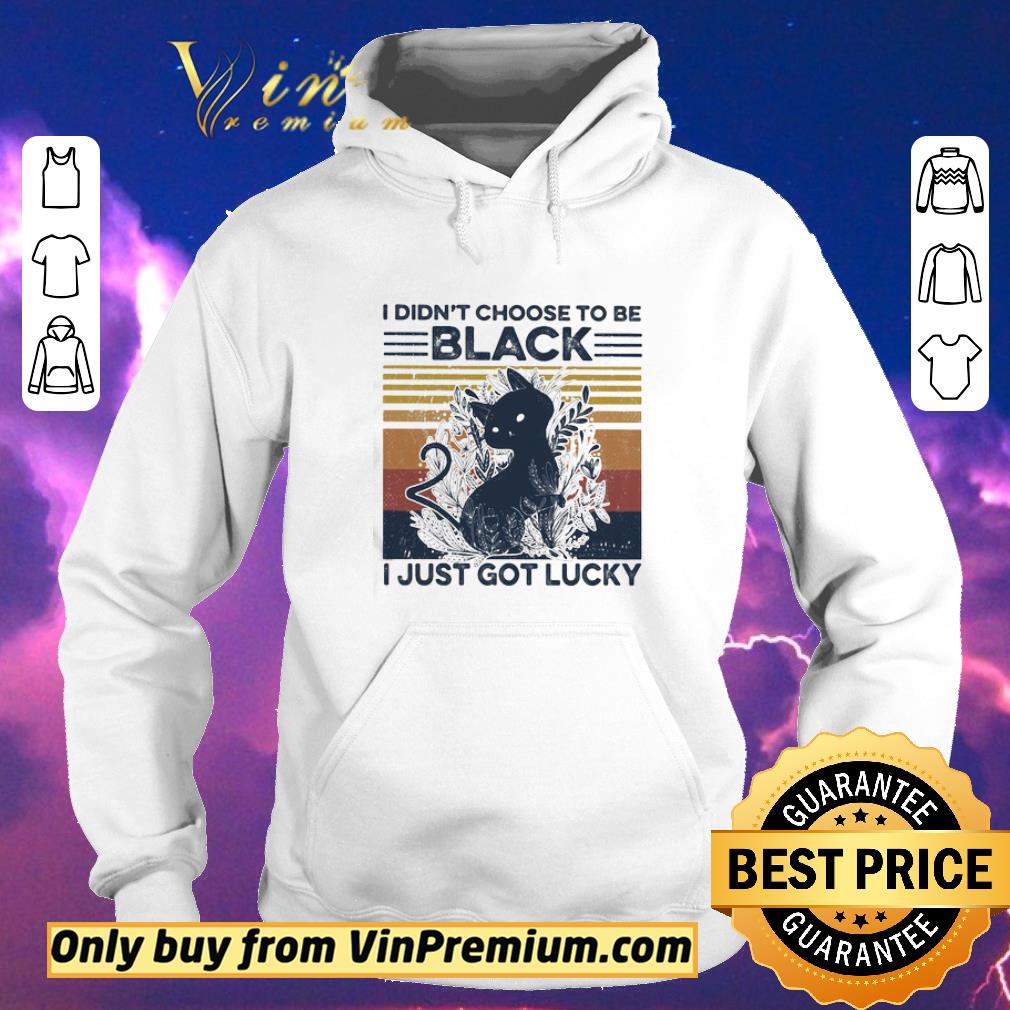 Premium Cat I didn’t choose to be black I just got lucky vintage retro shirt sweater 68138ba3 premium cat i didn t choose to be black i just got lucky vintage retro shirt sweater 4 - Premium Cat I didn’t choose to be black I just got lucky vintage retro shirt sweater