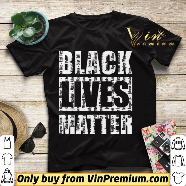 Black Lives Matter With Names Of Victims shirt sweater 6adf3356 black lives matter with names of victims shirt sweater 4 - Black Lives Matter With Names Of Victims shirt sweater
