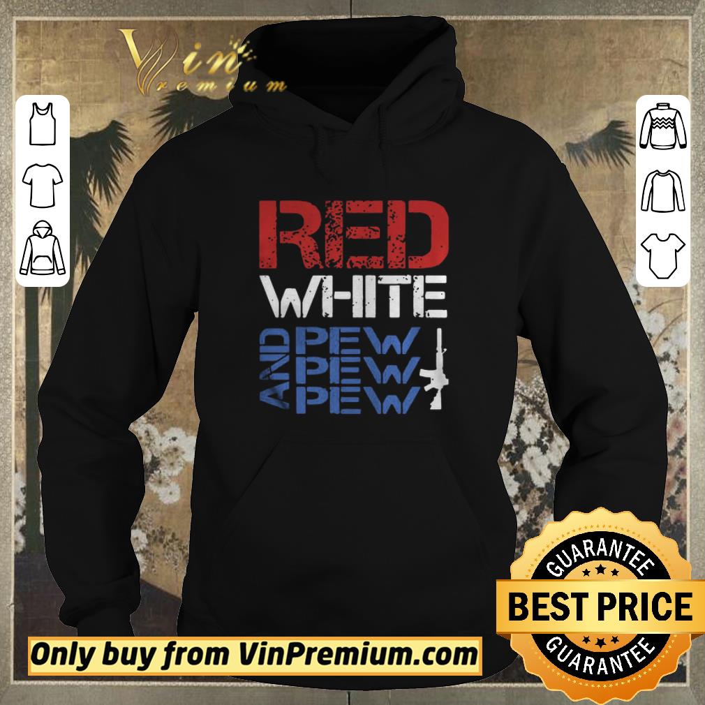 Hot Red White And Pew Pew Pew shirt sweater 6cb3c8f1 hot red white and pew pew pew shirt sweater 4 - Hot Red White And Pew Pew Pew shirt sweater
