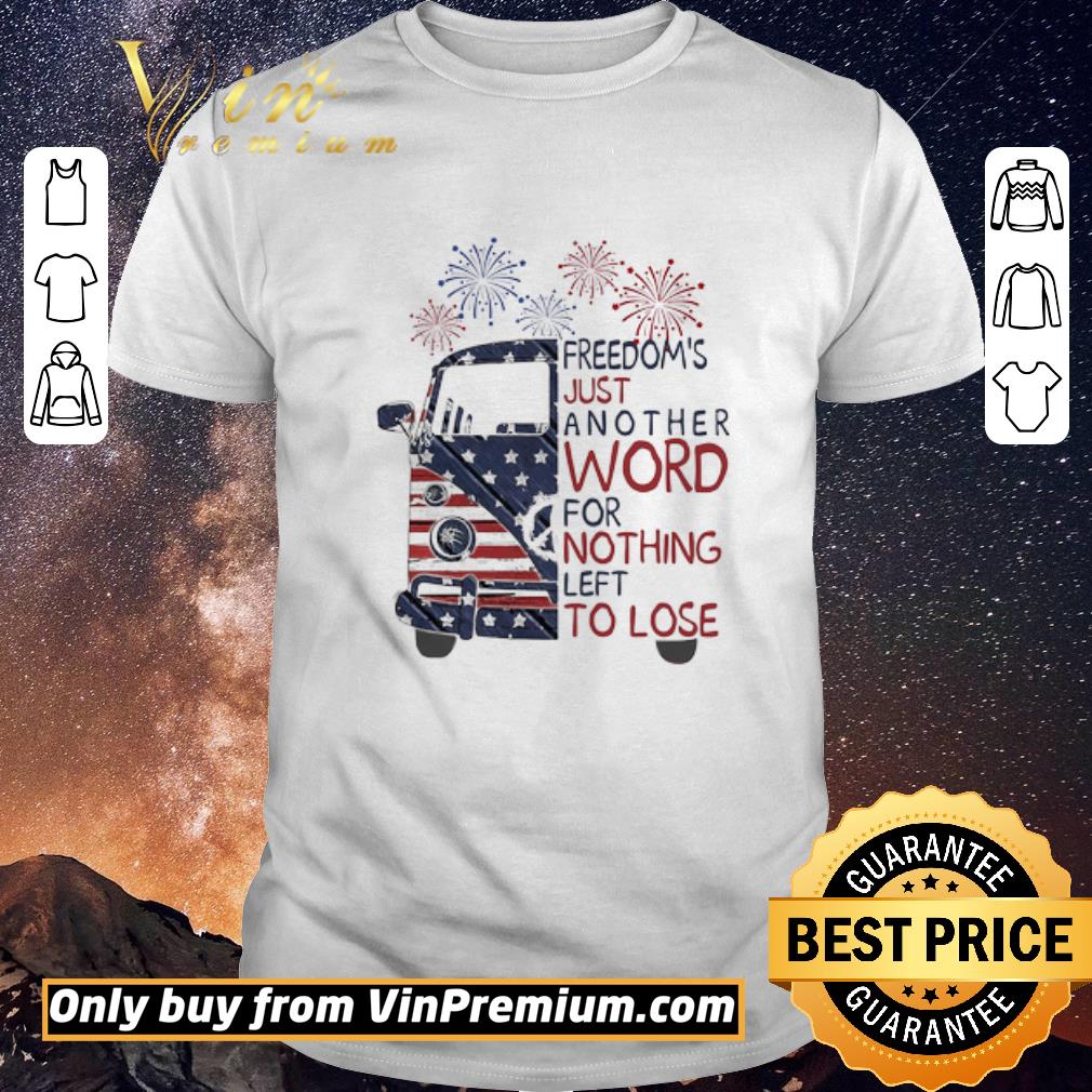 Funny Bus freedom’s just another word for nothing left to lose firework american flag independence day shirt sweater