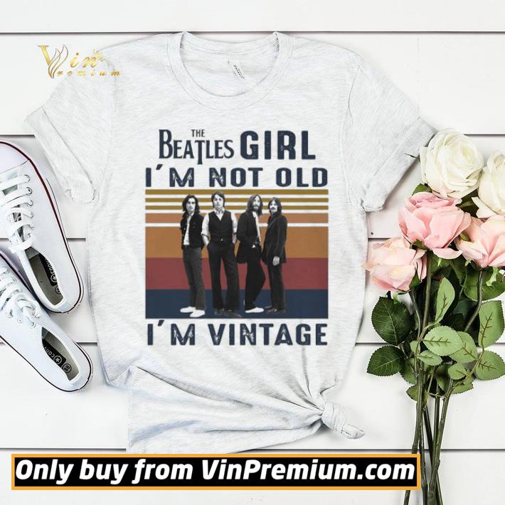 6efc1004 the beatles l i m not old i m vintage shirt sweater 4 - The Beatles l I’m not old I’m vintage shirt sweater