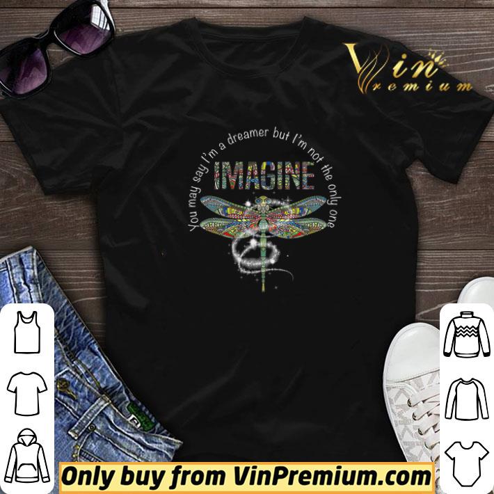 Dragonfly Hippie You May Say I’m A Dreamer But I’m Not The Only One Imagine shirt sweater