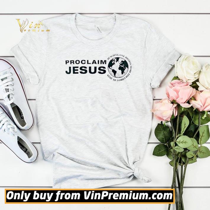73504df3 proclaim jesus reaching one billion more for chrits by 2028 shirt sweater 4 - Proclaim Jesus Reaching One Billion More For Chrits By 2028 shirt sweater