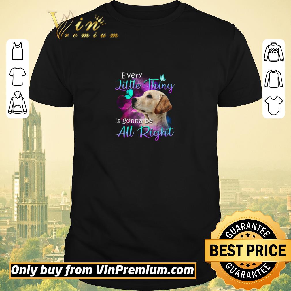 Awesome Labrador Every Little Thing Is Gonna Be All Right shirt sweater