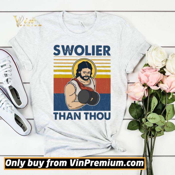 Swolier Than Thou Vintage shirt sweater 746c6e9d swolier than thou vintage shirt sweater 4 - Swolier Than Thou Vintage shirt sweater