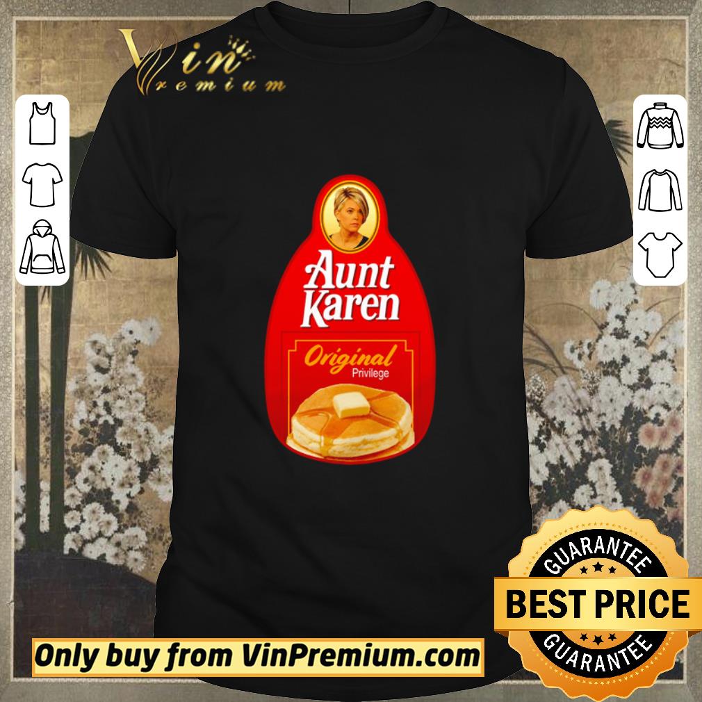 Funny Aunt Karen Original Privilege shirt sweater