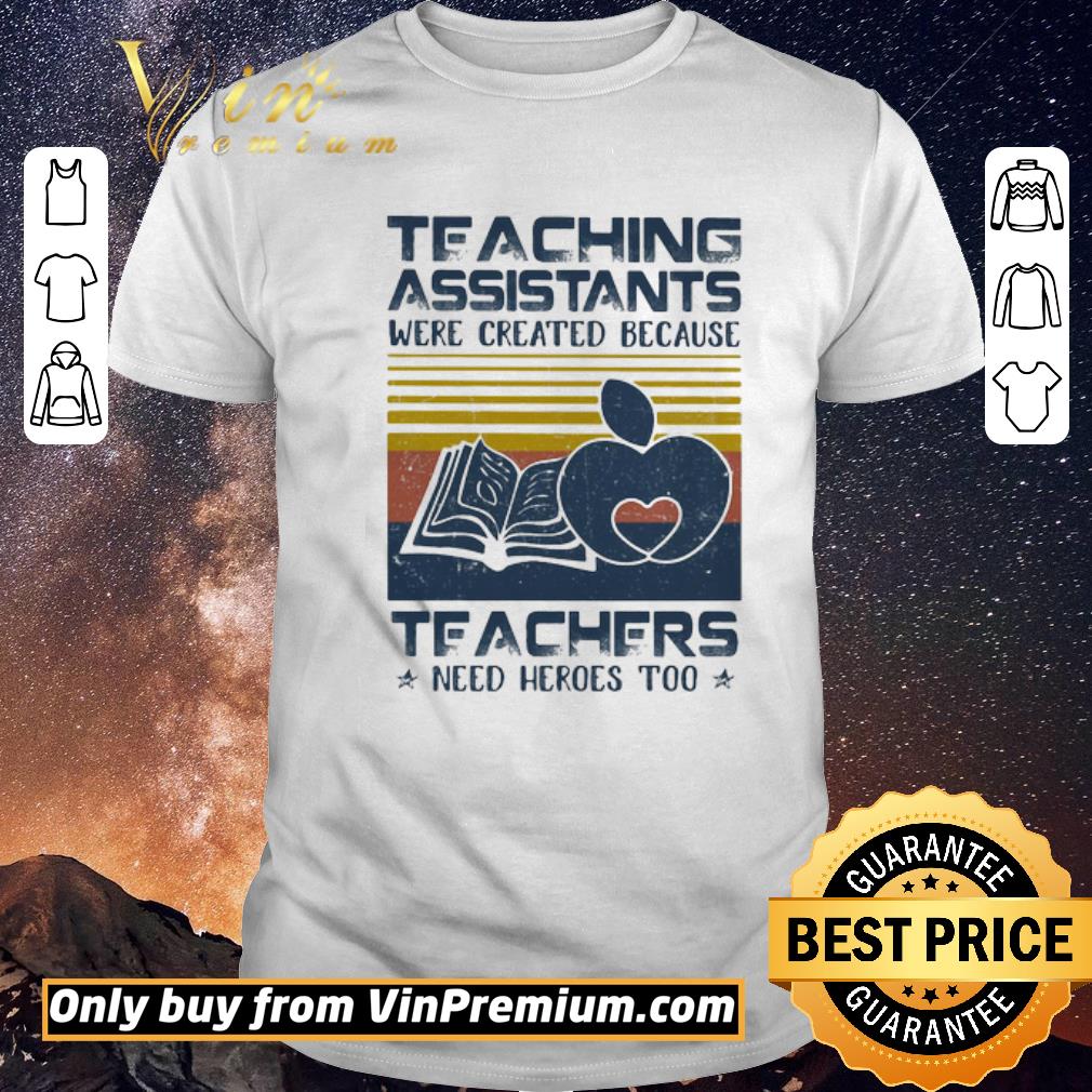 Awesome Teaching Assistants Were Created Because Teacers Need Heroes Too Book Vintage Retro shirt sweater