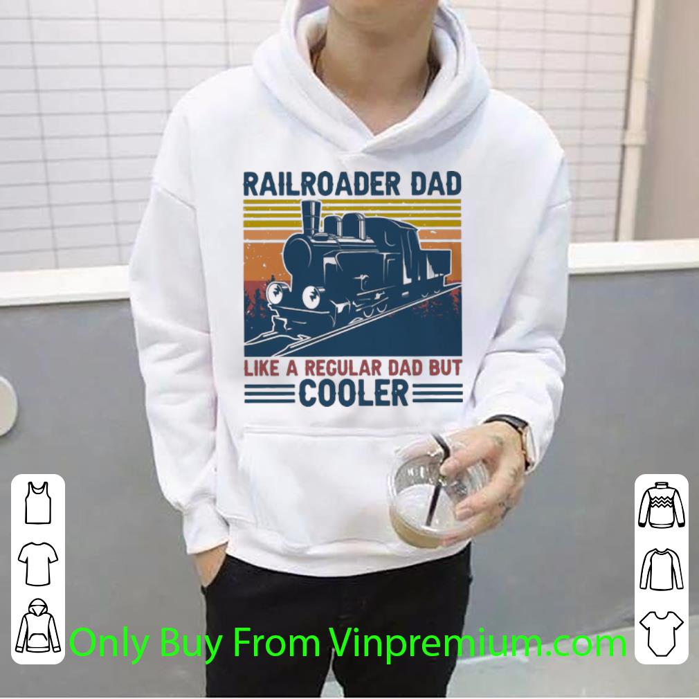 77cc4581 awesome vintage railroader dad like a regular dad but cooler shirt 4 - Awesome Vintage Railroader Dad Like A Regular Dad But Cooler shirt