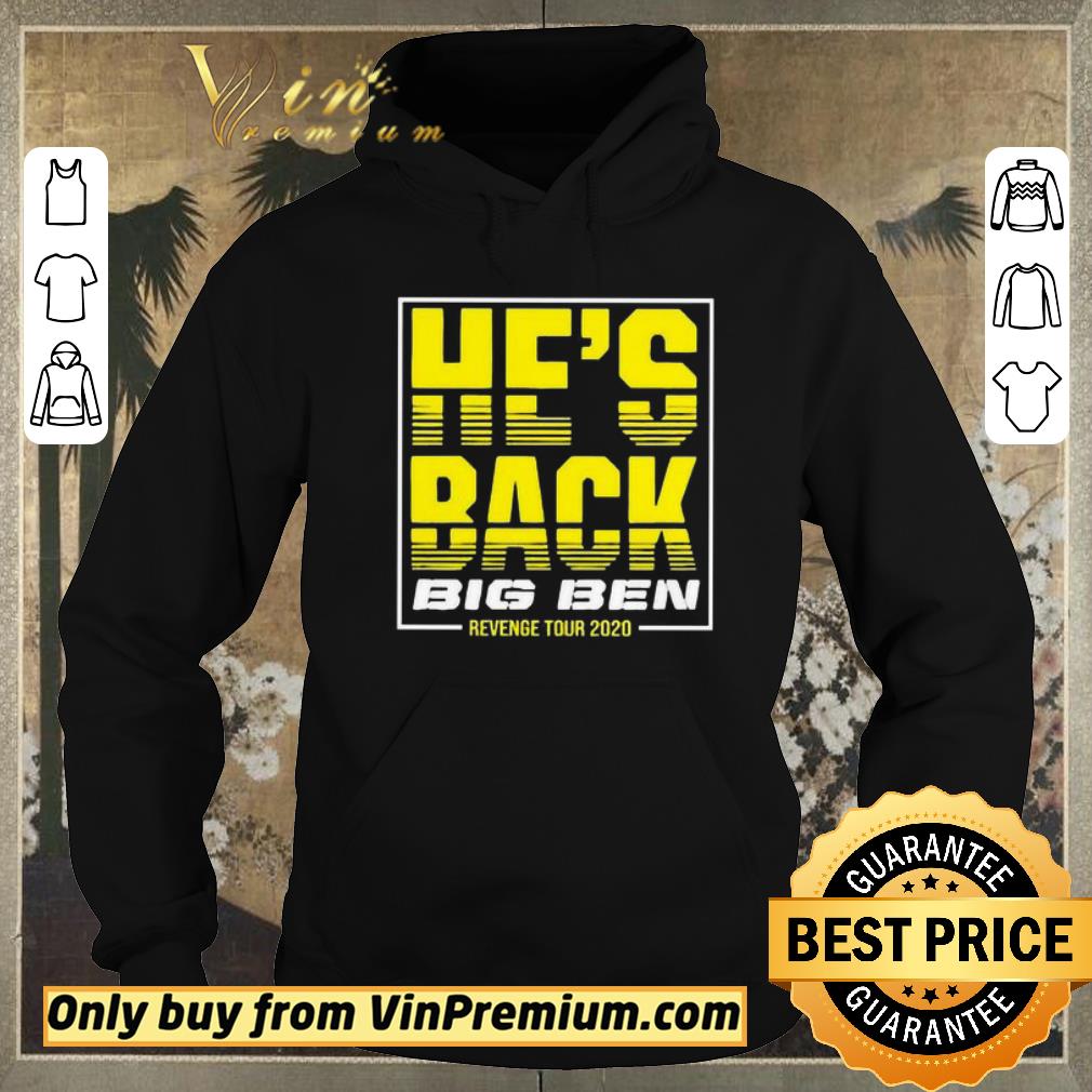 Official He’s back big ben revenge tour 2020 shirt 79ffdd6d official he s back big ben revenge tour 2020 shirt 4 - Official He’s back big ben revenge tour 2020 shirt