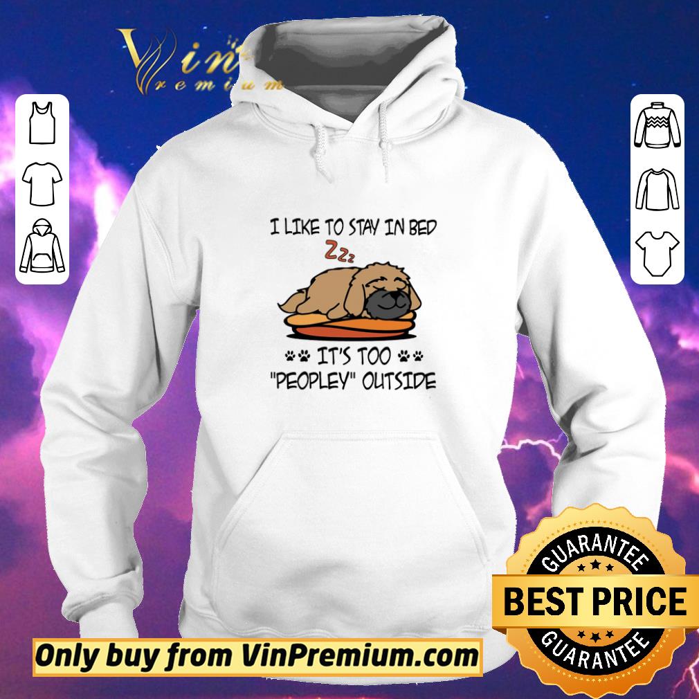 7b878f6a nice shih tzu like to stay in bed it s too peopley outside shirt sweater 4 - Nice Shih Tzu Like To Stay In Bed It's Too Peopley Outside shirt sweater