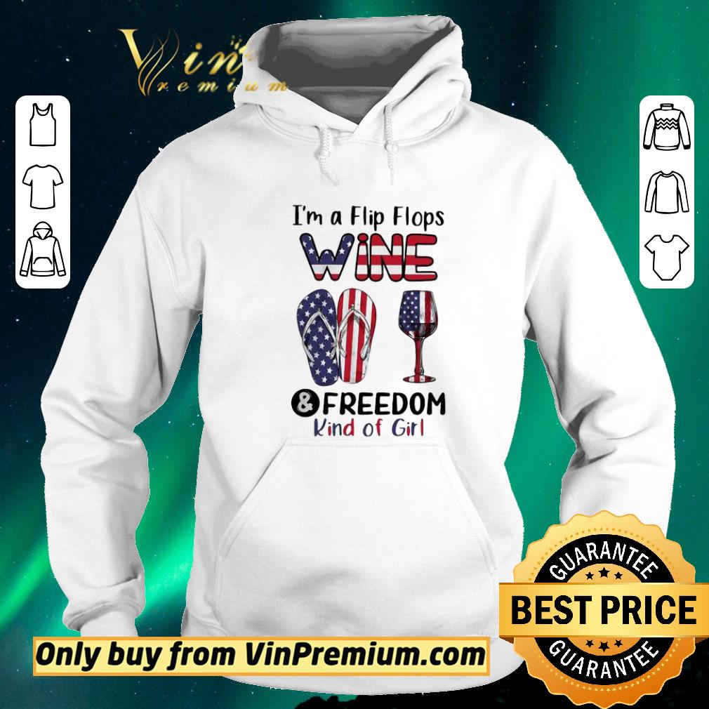Hot I’m a flip flops wine and freedom kind of girl American flag veteran Independence day shirt sweater 7c97c5e9 hot i m a flip flops wine and freedom kind of girl american flag veteran independence day shirt sweater 4 - Hot I’m a flip flops wine and freedom kind of girl American flag veteran Independence day shirt sweater