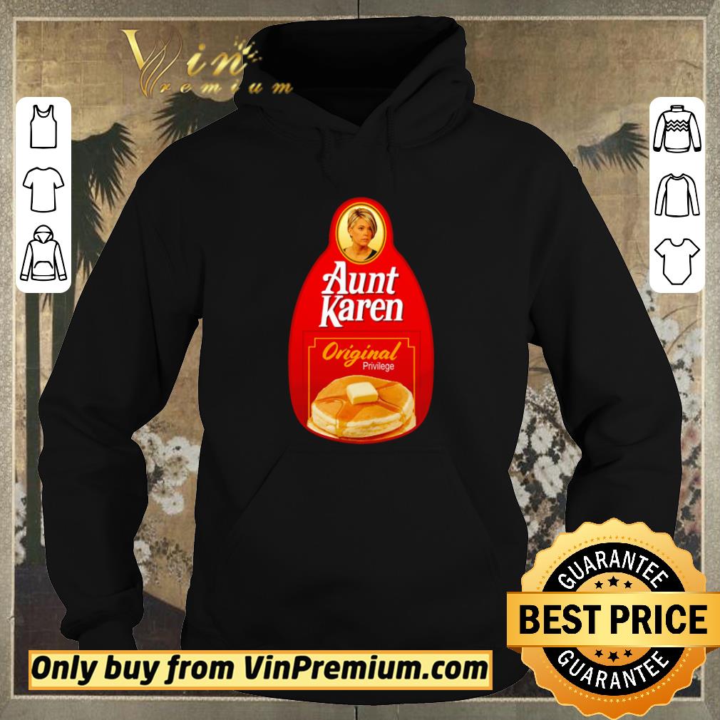Funny Aunt Karen Original Privilege shirt sweater 813d8ae5 funny aunt karen original privilege shirt sweater 4 - Funny Aunt Karen Original Privilege shirt sweater