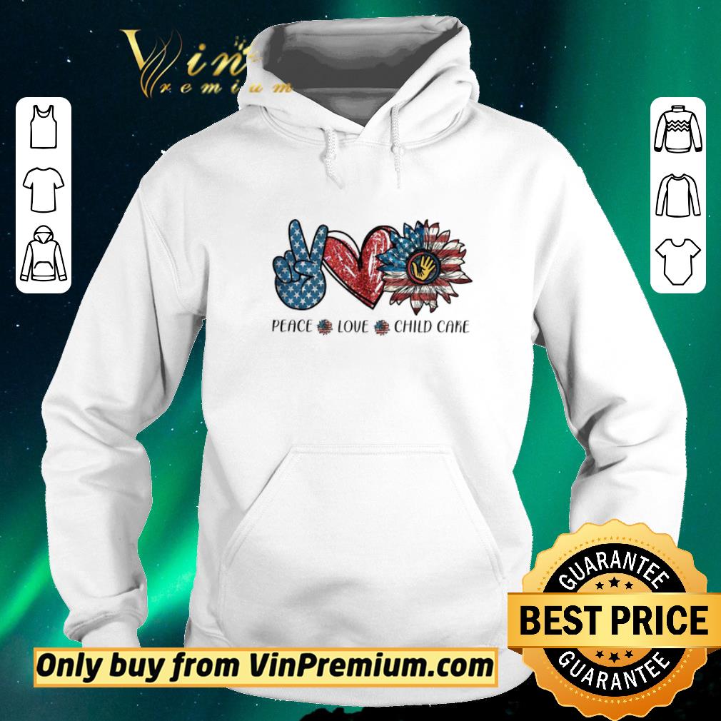 Premium Peace love child Care sunflower American flag shirt sweater 8260ed3d premium peace love child care sunflower american flag shirt sweater 4 - Premium Peace love child Care sunflower American flag shirt sweater