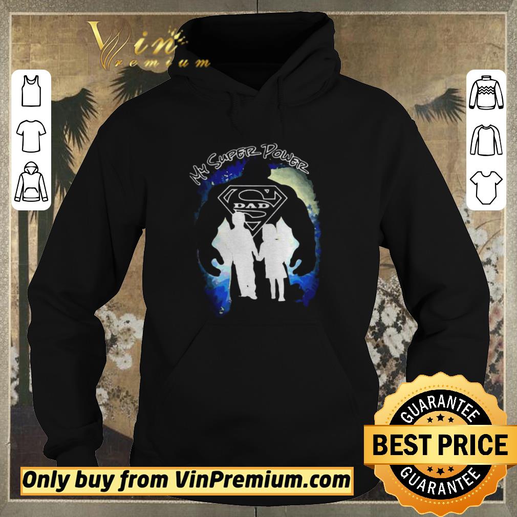 Awesome My Super Power Dad shirt sweater 829a66ab awesome my super power dad shirt sweater 4 - Awesome My Super Power Dad shirt sweater