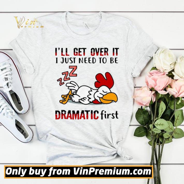 8471833e chicken sleep i ll get over it i just need to be dramatic first shirt sweater 4 - Chicken Sleep I’ll Get Over It I Just Need To Be Dramatic First shirt sweater