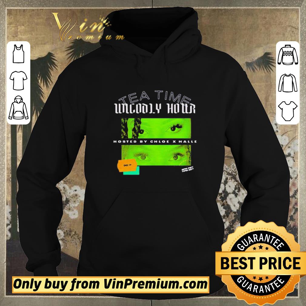 84b52808 original tea time unholy hour hosted by chloe x halle do it shirt sweater 4 - Original Tea time unholy hour hosted by chloe x halle do it shirt sweater