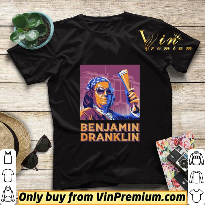 84de520d ben drankin 4th of july benjamin dranklin shirt sweater 4 - Ben Drankin 4th Of July Benjamin Dranklin shirt sweater