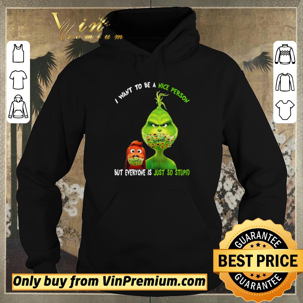 859f84eb awesome grinch i want to be a nice person but everyone is just so stupid shirt sweater 4 - Awesome Grinch I want to be a nice person but everyone is just so stupid shirt sweater
