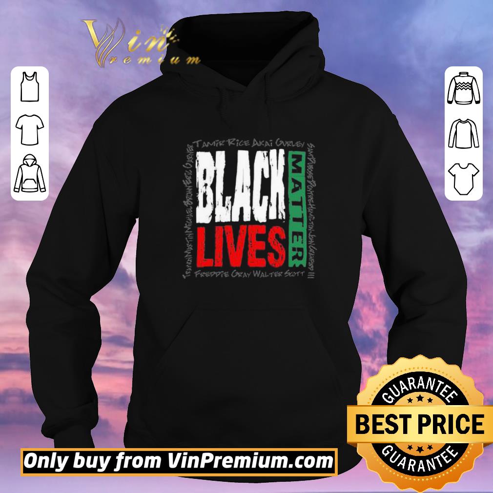 872fc8c7 hot black lives matter all names tamir rice akai gurley shirt sweater 4 - Hot Black Lives Matter all names Tamir Rice Akai Gurley shirt sweater