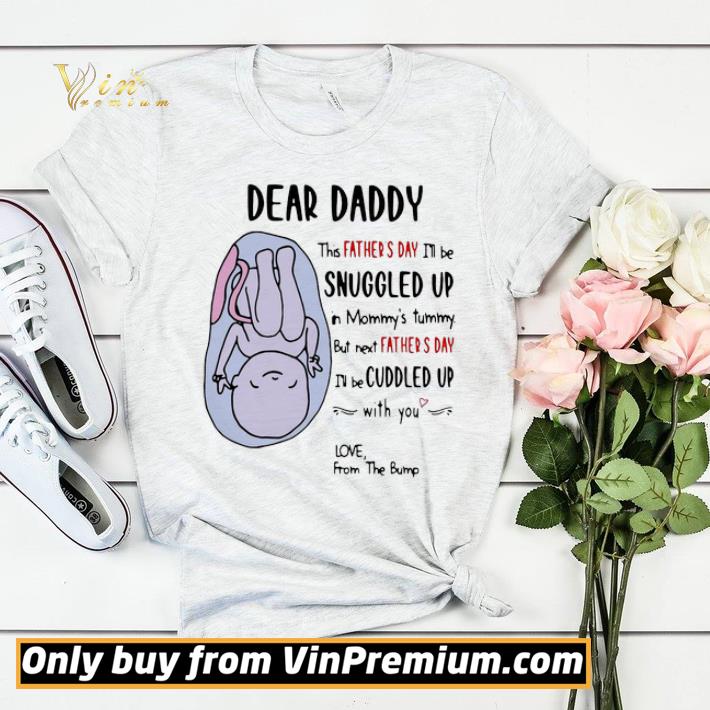 Dear Daddy This Father’s Day I’ll Be Snuggled Up In Mommy’s Tummy shirt sweater 884da2c2 dear daddy this father s day i ll be snuggled up in mommy s tummy shirt sweater 4 - Dear Daddy This Father’s Day I’ll Be Snuggled Up In Mommy’s Tummy shirt sweater