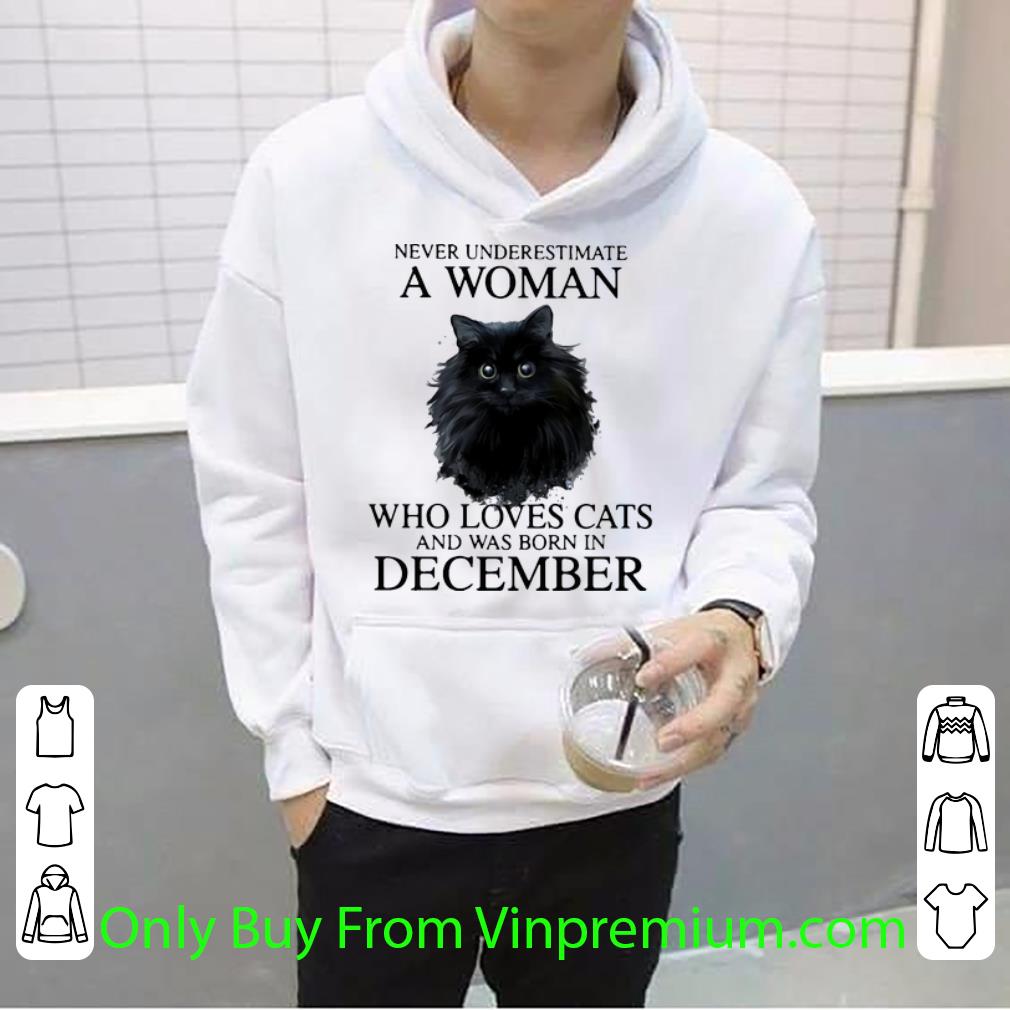 88da9f52 original never underestimate a woman who loves cats and was born in december shirt 4 - Original Never Underestimate A Woman Who Loves Cats And Was Born In December shirt