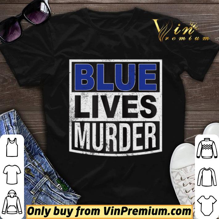Blue Lives Murder 2020 shirt sweater