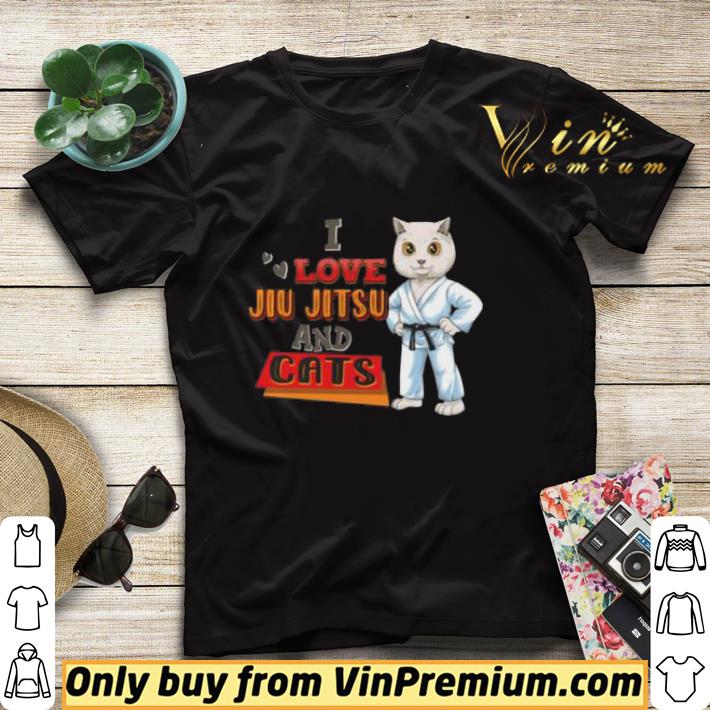 I Love Jiu Jitsu and Cats Funny shirt 8a559921 i love jiu jitsu and cats funny shirt 4 - I Love Jiu Jitsu and Cats Funny shirt