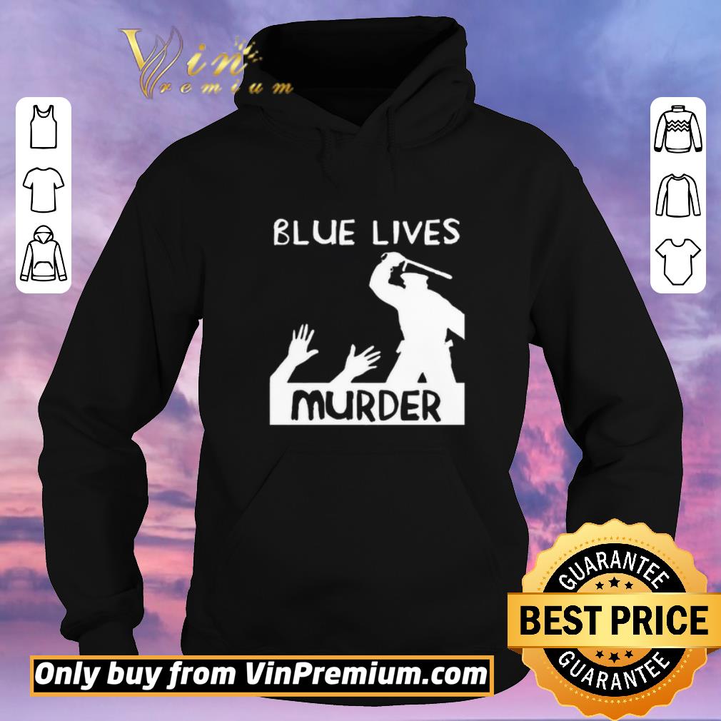 8b4ad331 pretty blue lives murder police brutality shirt sweater 4 - Pretty Blue Lives Murder – Police Brutality shirt sweater
