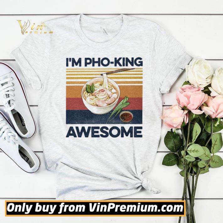 I’m pho-king awesome shirt sweater 8c27709e i m pho king awesome shirt sweater 4 - I’m pho-king awesome shirt sweater