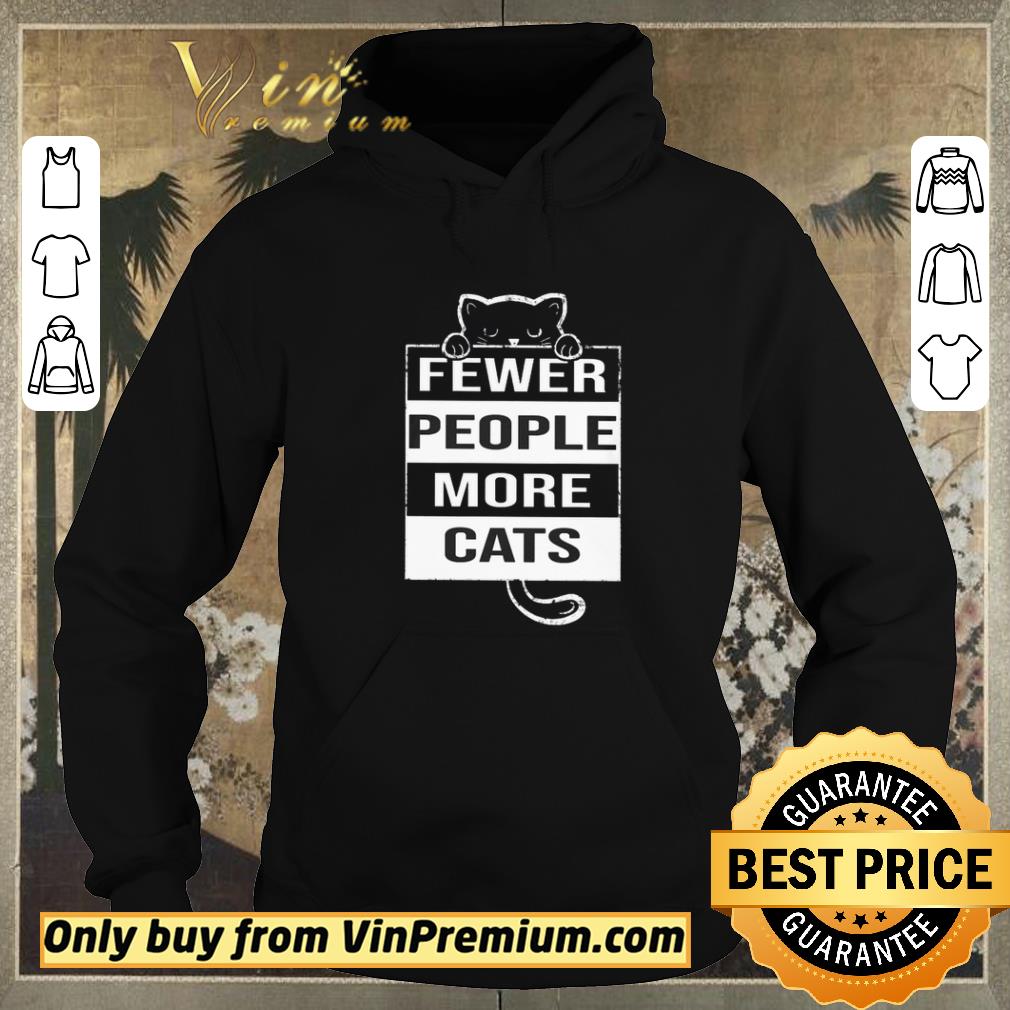 Awesome Fewer People More Cats shirt sweater 8c312054 awesome fewer people more cats shirt sweater 4 - Awesome Fewer People More Cats shirt sweater