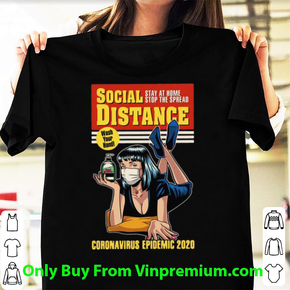 Hot Social Distance Stay At Home Stop The Spread Coronavirus Epidemic shirt