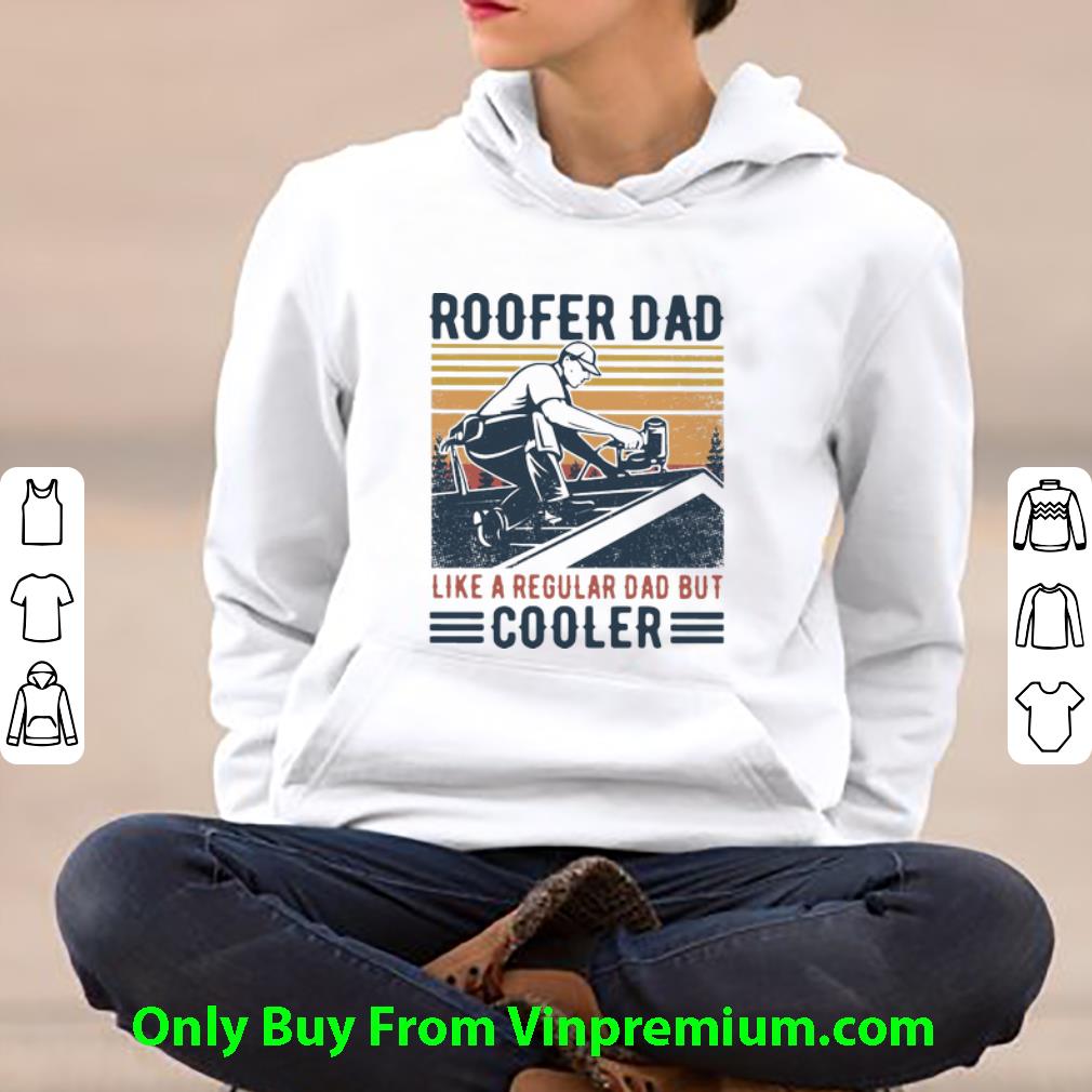 8ef7e58e great vintage roofer dad like a regular dad but cooler father s day shirt 4 - Great Vintage Roofer Dad Like A Regular Dad But Cooler Father's Day shirt