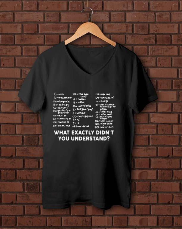 Top What Exactly Didn’t You Understand Shirt
