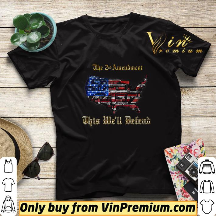 The 2nd Amendment This We'll Defend American Flag Happy 4th Of July shirt sweater 938c95da the 2nd amendment this we ll defend american flag happy 4th of july shirt sweater 4 - The 2nd Amendment This We'll Defend American Flag Happy 4th Of July shirt sweater