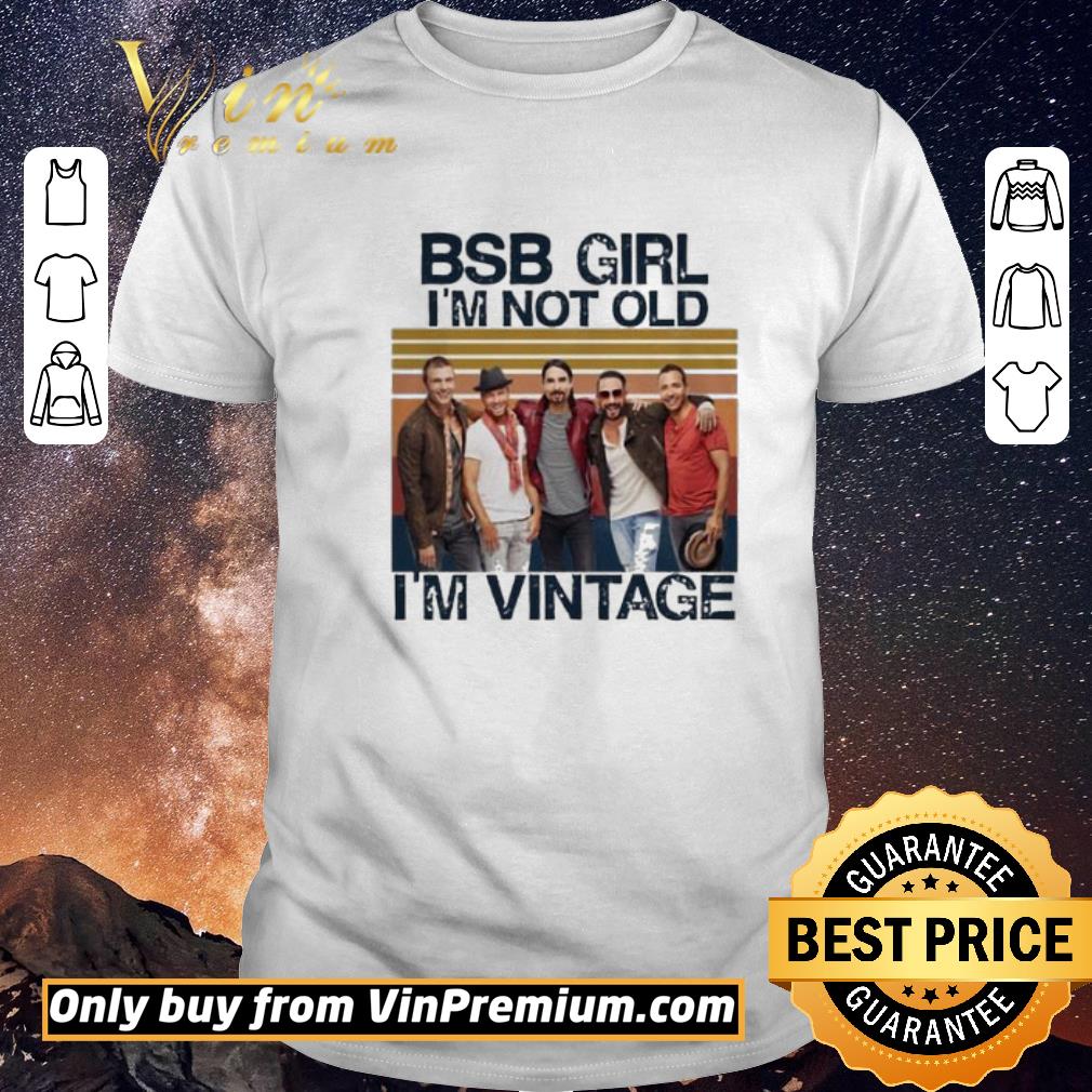 Official Bsb Girl I’m Not Old I’m Vintage shirt sweater