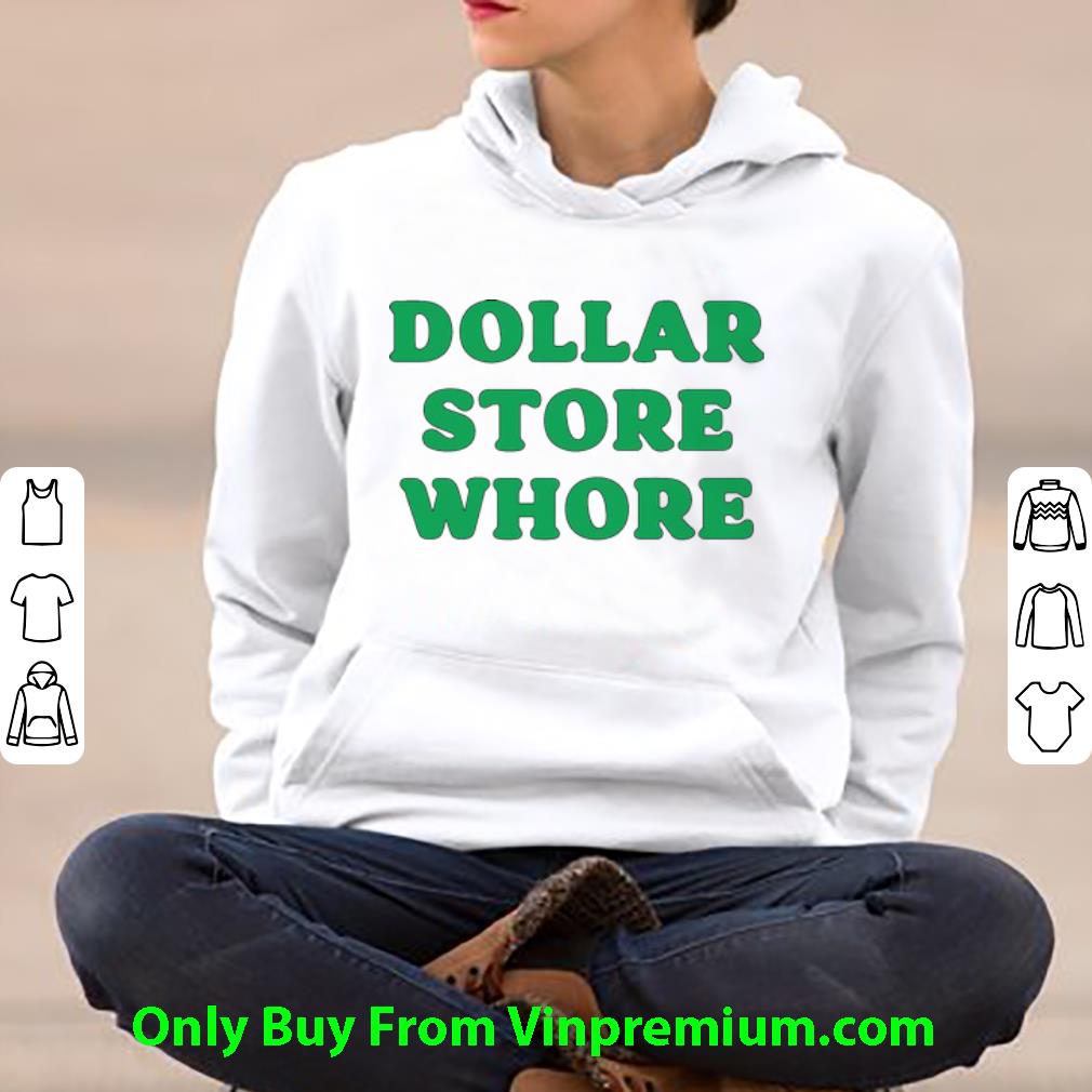 94e70149 hot dollar store whore shirt 4 - Hot Dollar Store Whore shirt