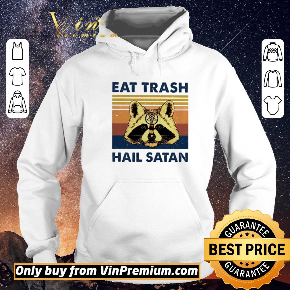 Funny Raccoon eat trash hail satan vintage shirt sweater 9789780d funny raccoon eat trash hail satan vintage shirt sweater 4 - Funny Raccoon eat trash hail satan vintage shirt sweater