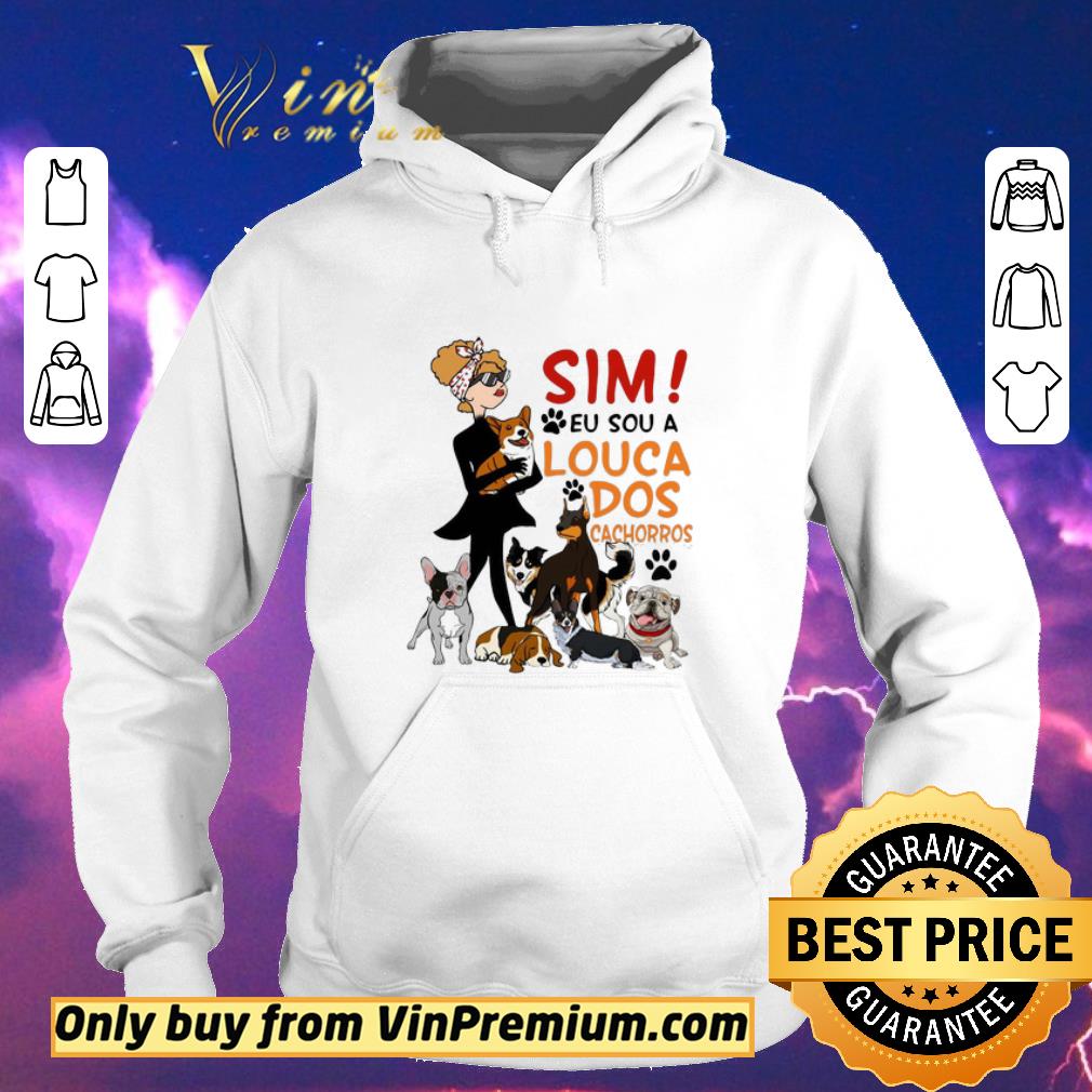 Premium Sim Eu Sou A Louca Dos Cachorros shirt sweater 987500c1 premium sim eu sou a louca dos cachorros shirt sweater 4 - Premium Sim Eu Sou A Louca Dos Cachorros shirt sweater
