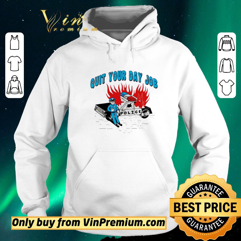 99c0a60b top police quit your day job shirt sweater 4 - Top Police quit your day job shirt sweater