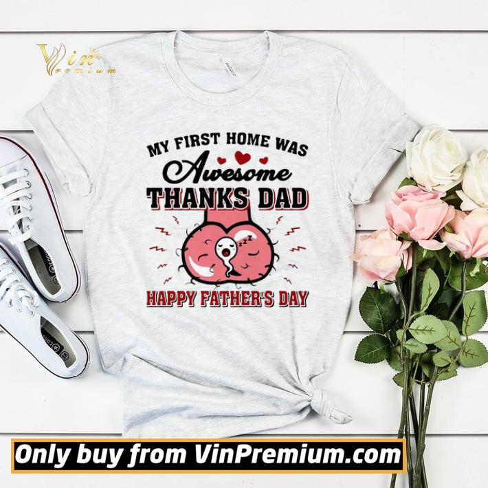 My First Home Was Awesome Thanks Dad Happy Father’s Day shirt sweater 9c29a878 my first home was awesome thanks dad happy father s day shirt sweater 4 - My First Home Was Awesome Thanks Dad Happy Father’s Day shirt sweater
