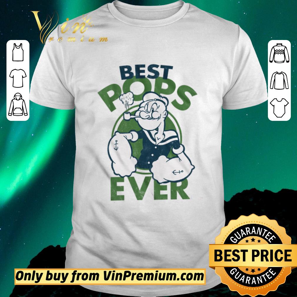 Funny Popeye The Sailorman Best Pops Vever shirt sweater