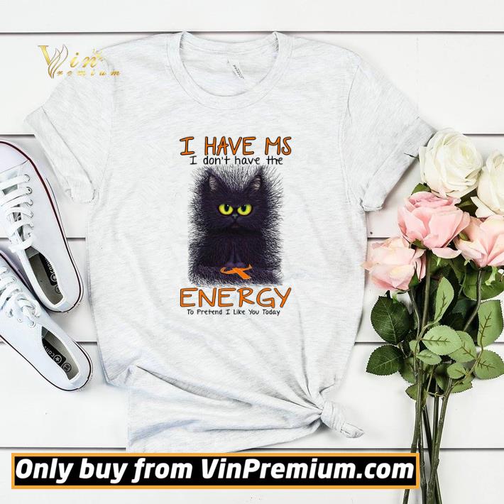 Raise Multiple Sclerosis Awareness I Have Ms I Don't Have The Energy shirt sweater a1df9345 raise multiple sclerosis awareness i have ms i don t have the energy shirt sweater 4 - Raise Multiple Sclerosis Awareness I Have Ms I Don't Have The Energy shirt sweater