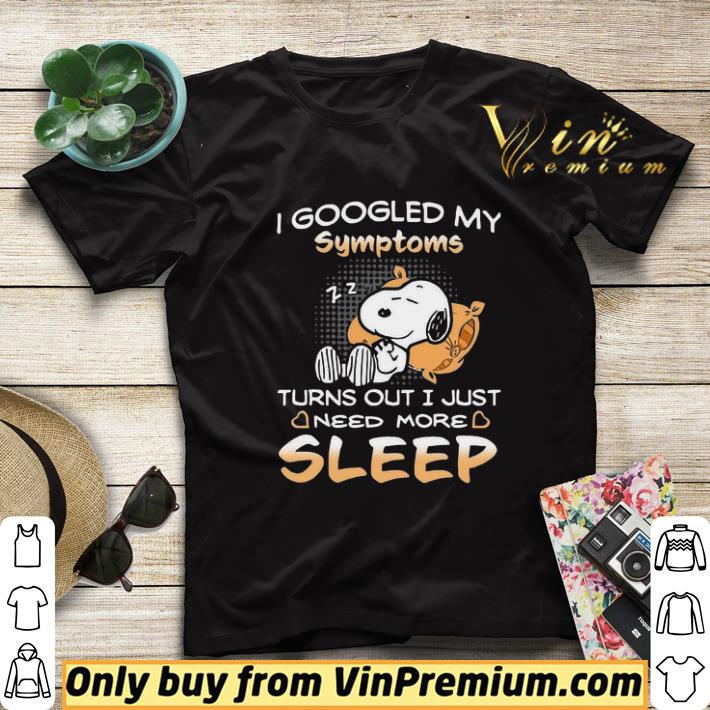 a20a15d2 snoopy i googled my symptoms turns out i just need more sleep shirt sweater 4 - Snoopy I googled my symptoms turns out I just need more sleep shirt sweater