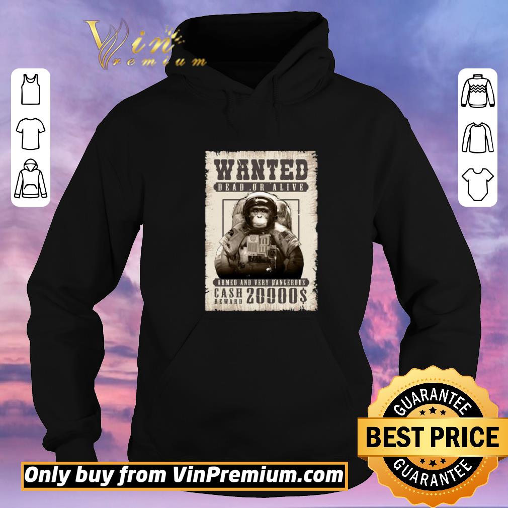 Hot Monkey Wanted Dead Or Alive Armed And Very Dangerous Cash Reward 20000$ shirt sweater a5601733 hot monkey wanted dead or alive armed and very dangerous cash reward 20000 shirt sweater 4 - Hot Monkey Wanted Dead Or Alive Armed And Very Dangerous Cash Reward 20000$ shirt sweater