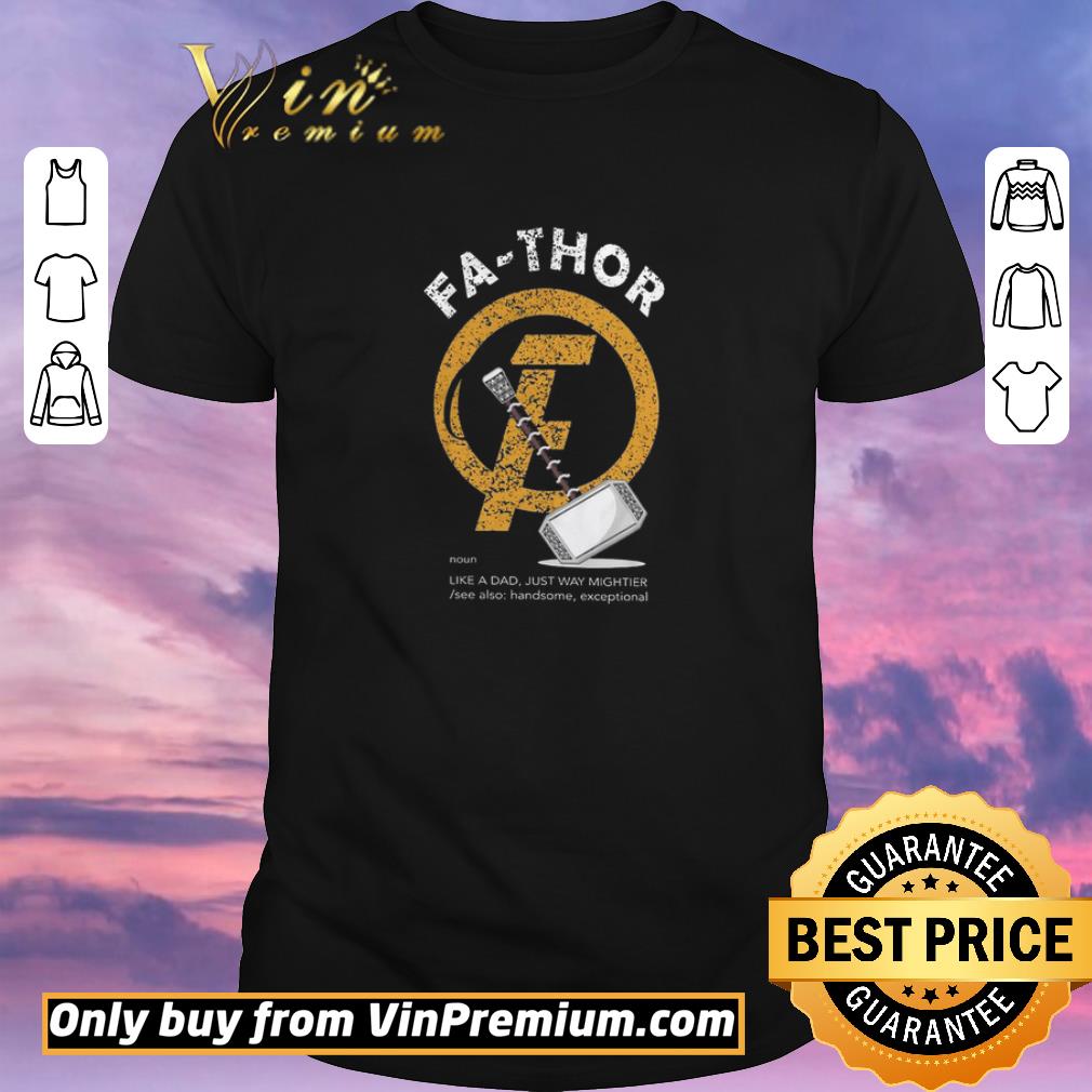 Awesome Father’s Day Fa Thor Like A Dad Just Way Mightier shirt sweater