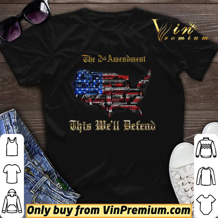 The 2nd Amendment This We’ll Defend American Flag Happy 4th Of July shirt sweater