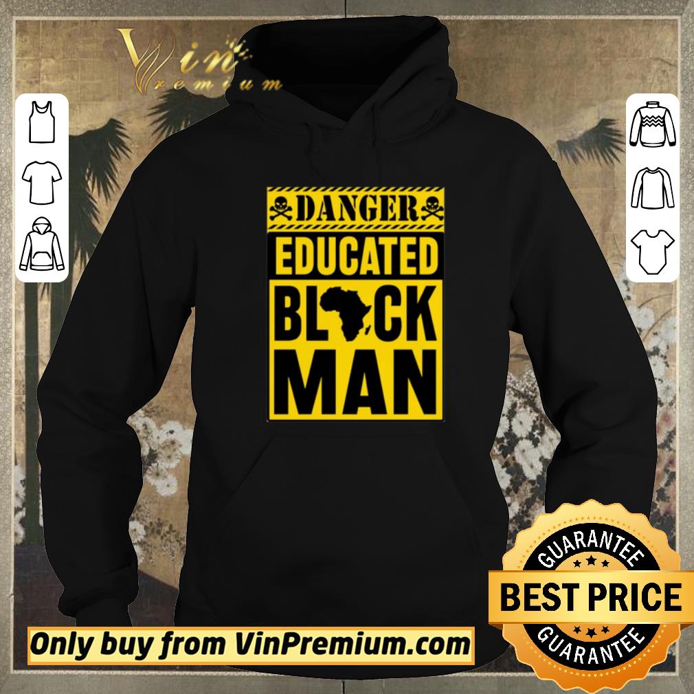 Hot Danger Educated Black Man shirt sweater a88bc0b9 hot danger educated black man shirt sweater 4 - Hot Danger Educated Black Man shirt sweater
