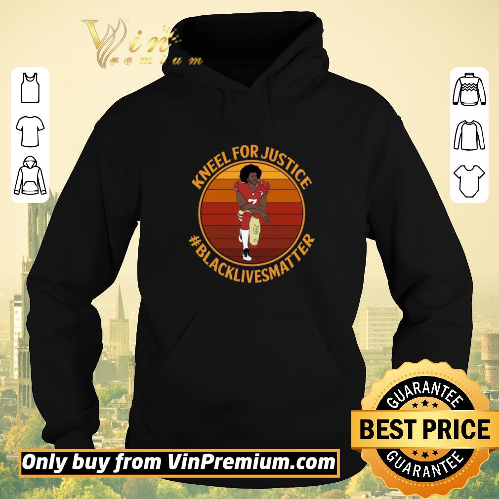 a917e51f nice kneel for justice black lives matter colin kaepernick shirt sweater 4 - Nice Kneel for justice black lives matter Colin Kaepernick shirt sweater