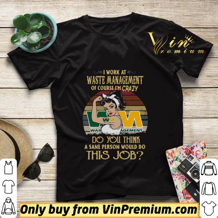 aa32ba6a strong woman i work at waste management of course i m crazy do you think a sane person would do this job vintage shirt sweater 4 - Strong Woman I Work At Waste Management Of Course I’m Crazy Do You Think A Sane Person Would Do This Job Vintage shirt sweater